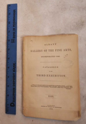 Item #167003 Catalogue of the Third Exhibition 1848 (Albany Gallery of Fine Arts