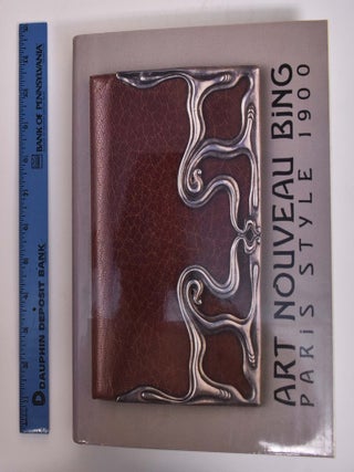 Item #167037 Art Nouveau Bing: Paris Style 1900. Gabriel P. Weisberg