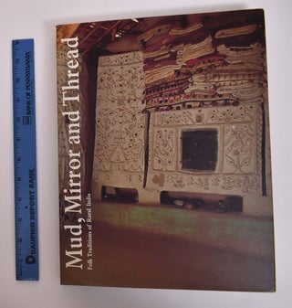 Item #167040 Mud, Mirror and Thread: Folk Traditions of Rural India. Nora Fisher