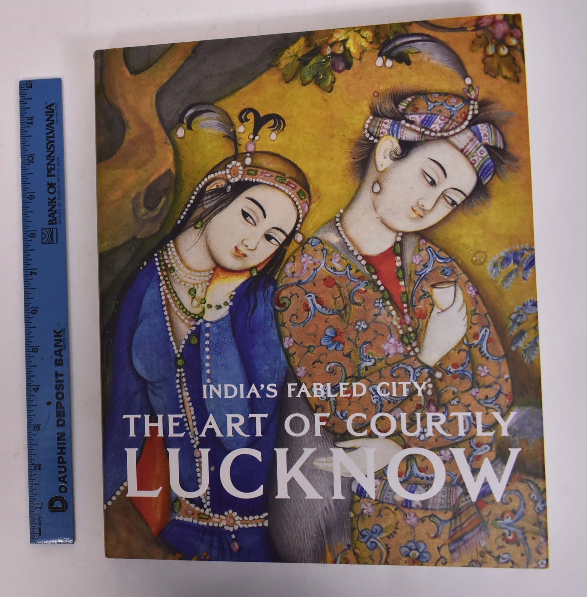 India's Fabled City: The Art of Courtly Lucknow | Stephen Markel