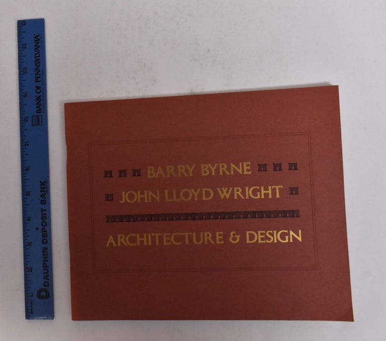 Item #167065 Barry Byrne, John Lloyd Wright: Architecture & Design. Sally Kitt Chappell, Ann Van Zanten.