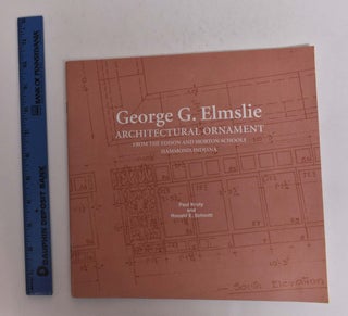 Item #167066 George G. Elmslie: Architectural Ornament from the Edison and Morton Schools,...