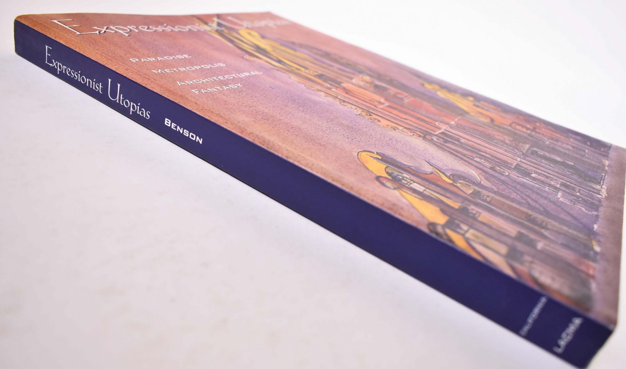 Expressionist Utopias: Paradise, Metropolis, Architectural Fantasy