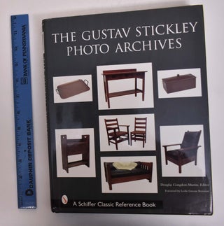 Item #167087 The Gustav Stickley Photo Archives. Leslie Greene Bowman, Douglas Congdon-Martin