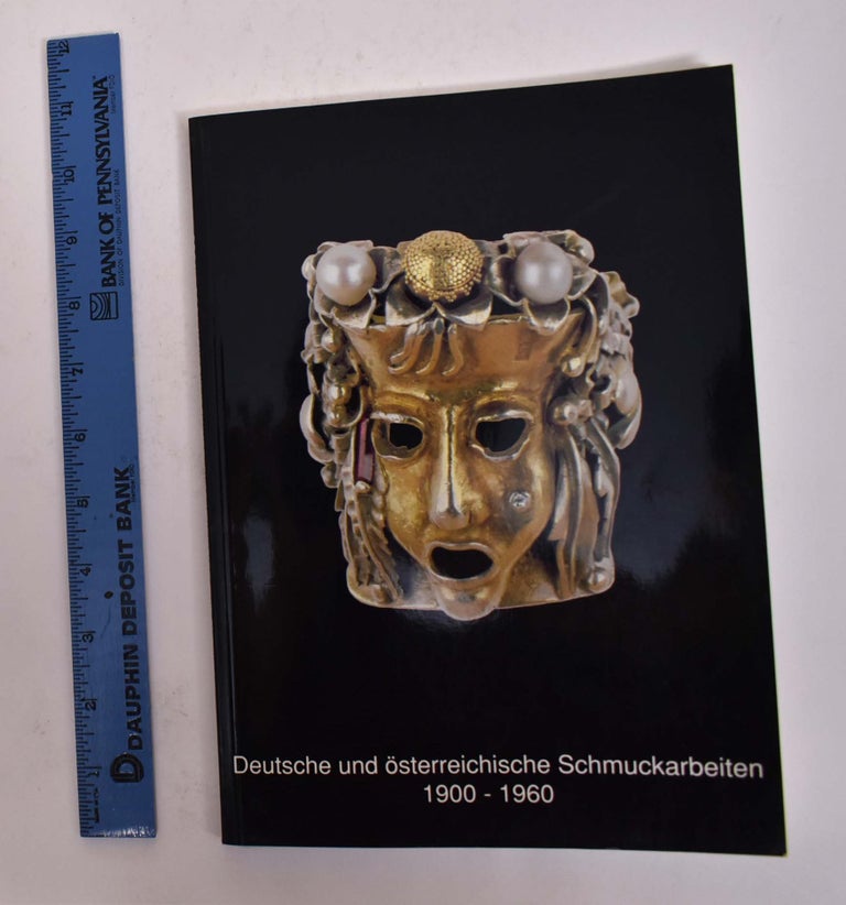 Item #167116 Deutsche und Osterreichische Schmuckarbeiten 1900-1960. Beate Dry von Zezschwitz, Graham Dry.