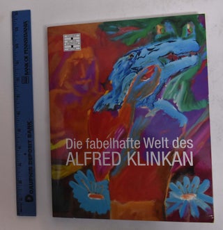 Item #167135 Die Fabelhafte Welt des Alfred Klinkan. Alfred Klinkan, Florian Steininger