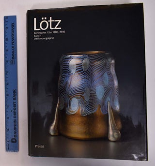 Item #167161 Lotz: Bohmisches Glas, 1880-1940, Band 1, Werkmonographie. Helmut Ricke, Duna...