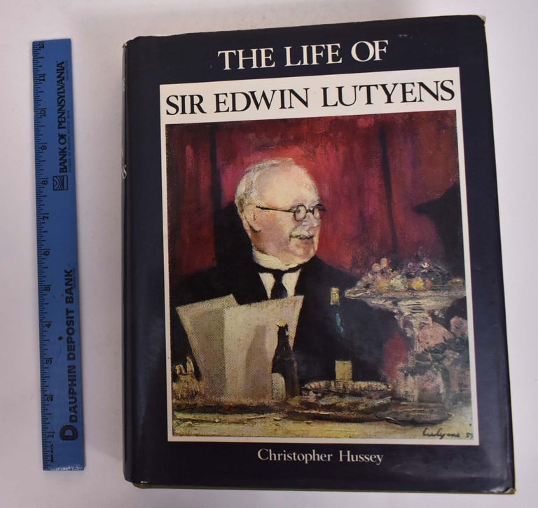 Item #167163 The Life of Sir Edwin Lutyens. Christopher Hussey.