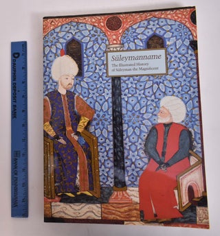 Item #167191 Suleymanname: The Illustrated History of Suleyman the Magnificent. Esin Atil