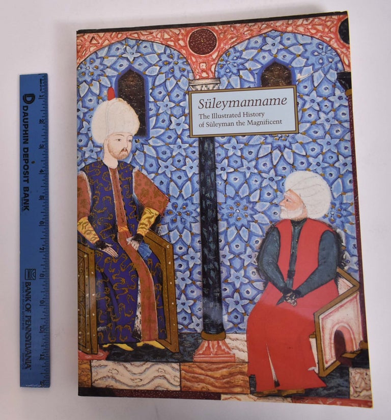 Item #167191 Suleymanname: The Illustrated History of Suleyman the Magnificent. Esin Atil.
