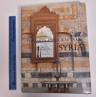 Item #167195 The Arts and Crafts of Syria: Collection Antoine Touma and Linden-Museum Stuttgart....