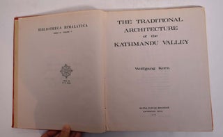 Item #167215 The Traditional Architecture of the Kathmandu Valley. Wolfgang Korn