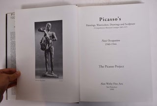 Picasso's Paintings, Watercolors, Drawings and Sculpture: A Comprehensive Illustrated Catalogue 1885-1973: Nazi Occupation 1940-1944