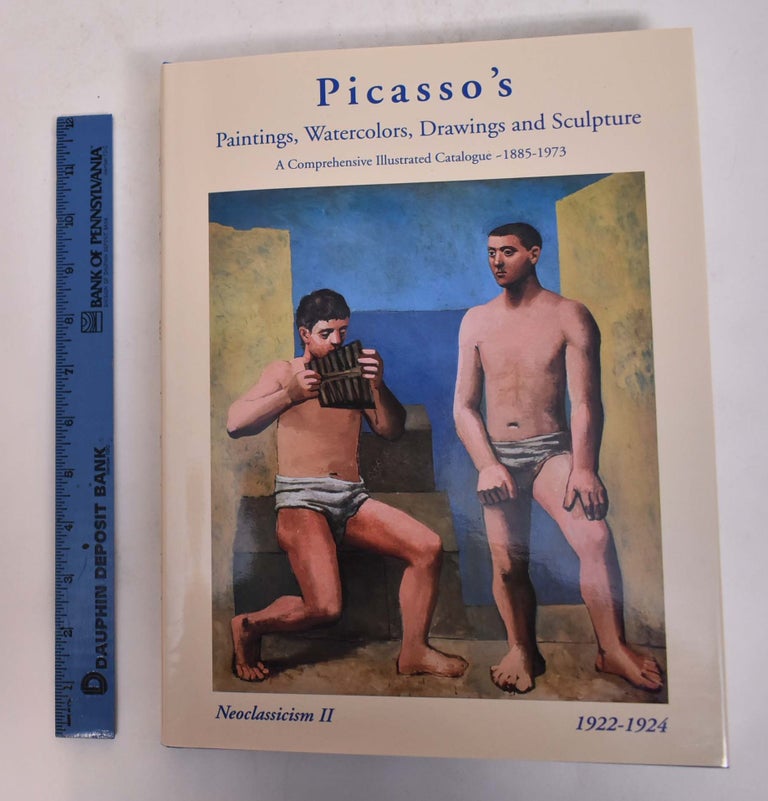 Item #167275 Picasso's Paintings, Watercolors, Drawings and Sculpture: A Comprehensive Illustrated Catalogue 1885-1973: Neoclassicism II 1922-1924. Alan Wofsy Fine Arts.