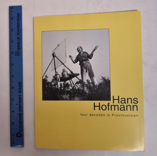 Item #167355 Hans Hofmann: Four Decades in Provincetown. Lillian Orlowsky, curator