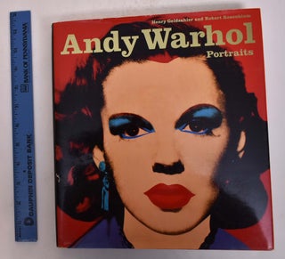 Item #167363 Andy Warhol: Portraits of the Seventies and Eighties. Henry Geldzahler, Robert...