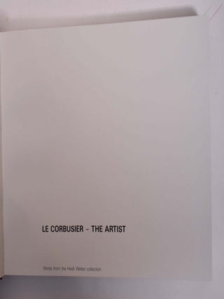 Le Corbusier- The Artist: Works From the Heidi Weber Collection