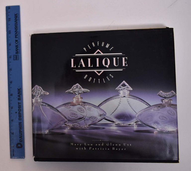 Item #167444 Lalique Perfume Bottles. Mary Lou Utt, Glenn Utt, Patricia Bayer.