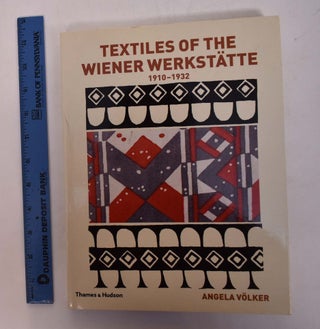 Item #167452 Textiles of the Wiener Werkstatte, 1910-1932. Angela Volker
