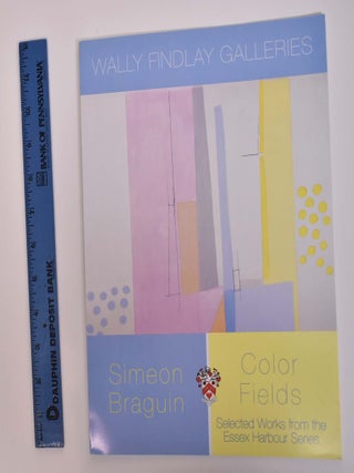 Item #167532 Simeon Braguin: Color Fields, Selected Works from the Essex Harbour Series. Peter...