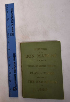 Item #167533 Souvenir of the Bon Marche Paris, Founded by Aristide Boucicaut: Plan of Paris and...