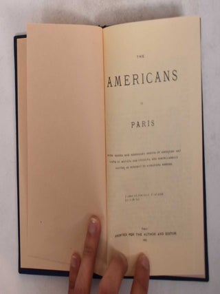 The Americans in Paris: With Names and Addresses, Sketch of American Art, Lists of Artists and Pictures, and Miscellaneous Matter of Interest to Americans Abroad