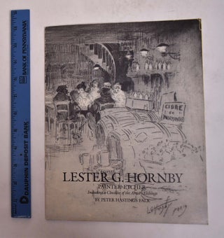 Item #167540 Lester G. Hornby: Painter-Etcher, Including a Checklist of the Artist's Etchings....