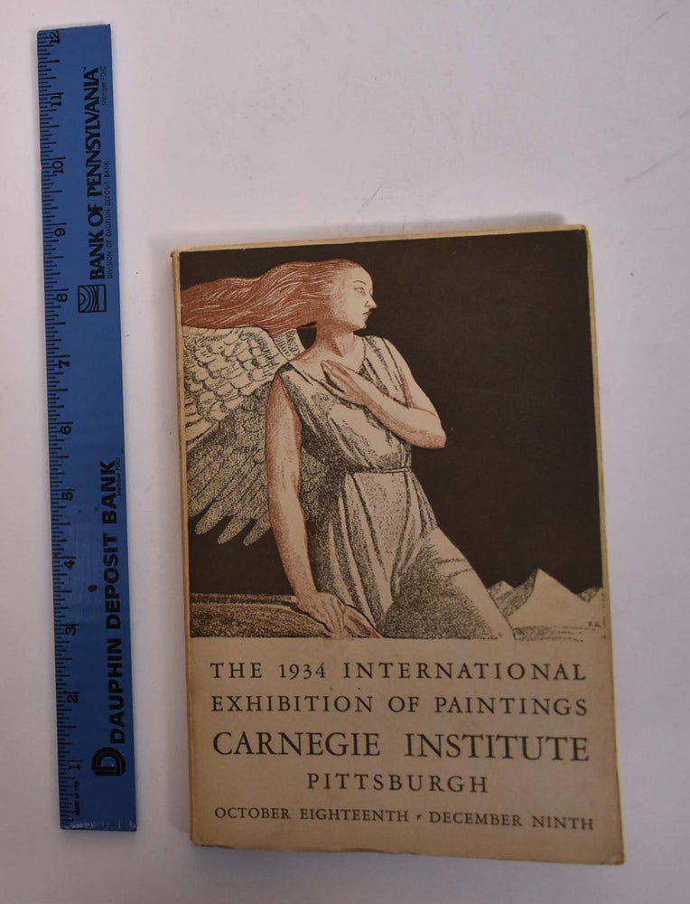 Item #167585 The 1934 International Exhibition of Paintings. Carnegie Institute.