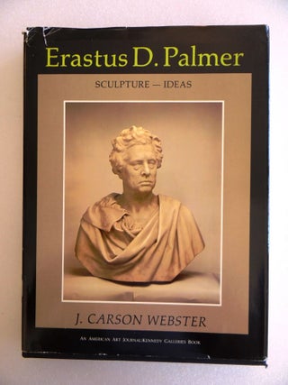 Item #1676 Erastus D. Palmer. J. Carson Webster