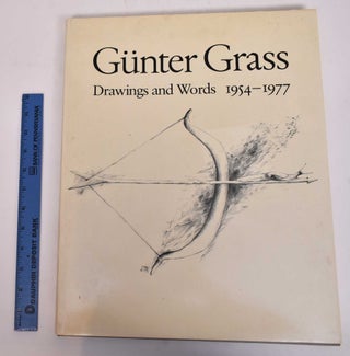 Item #167643 Gunter Grass: Drawings and Words 1954-1977: Graphics And Writing. Text Selection and...