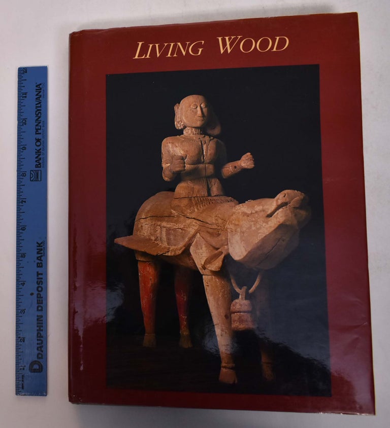 Item #167711 Living Wood: Sculptural Traditions of Southern India. George Michell.