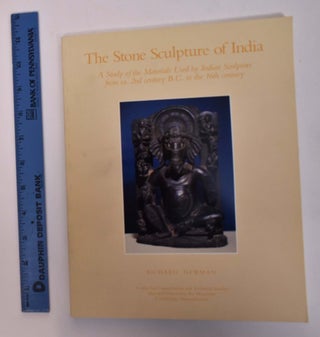 Item #167739 The Stone Sculpture of India: A Study of the Materials Used by Indian Sculptors from...