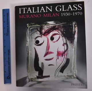 Item #167752 Italian Glass: Murano, Milan, 1930-1970. Helmut Ricke, Eva Schmitt