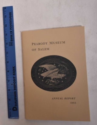 Item #167793 Peabody Museum of Salem Annual Report 1983