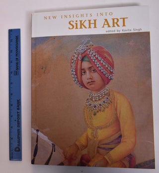 Item #167806 New Insights into Sikh Art. Kavita Singh, ed