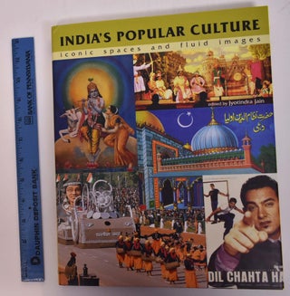 Item #167822 India's Popular Culture: Iconic Spaces and Fluid Images. Jyotindra Jain, ed