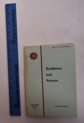 Item #167863 Buddhism and Science: Collected Essays [The Wheel Publication No. 3]. K. N....