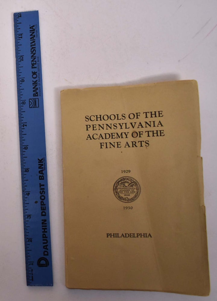 Item #167897 Schools of The Pennsylvania Academy of The Fine Arts: 1928-1929. Pennsylvania Academy of the Fine Arts.