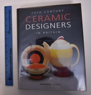 Item #167935 20th Century Ceramic Designers in Britain. Andrew Casey