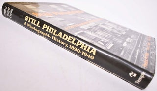 Still Philadelphia: A Photographic History, 1890-1940
