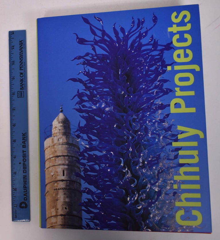 Item #167981 Chihuly Projects. Barbara Rose, Dale Martin Lanzone.