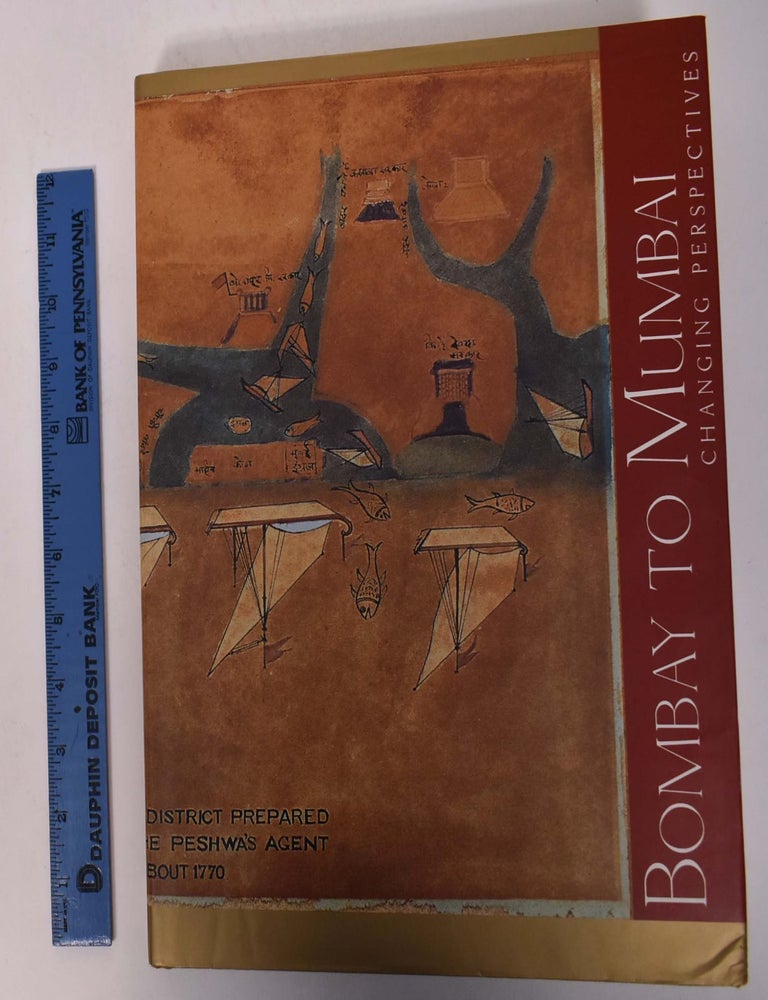 Item #168018 Bombay to Mumbai: Changing Perspectives. Pratapaditya Pal, general.