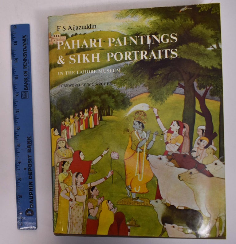 Item #168040 Pahari Paintings and Sikh Portraits in the Lahore Museum. F. S. Aijazuddin, W G. Archer.