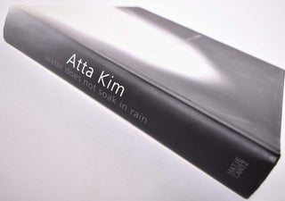 Atta Kim: Water Does Not Soak in Rain