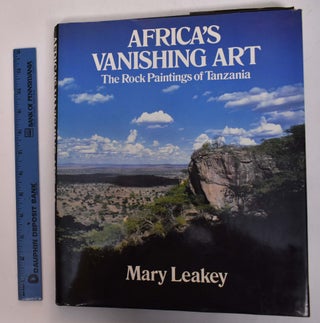 Item #168100 Africa's Vanishing Art: The Rock Paintings of Tanzania. Mary Leakey