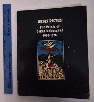 Item #168116 Orbis Pictus, the Prints of Oskar Kokoschka, 1906-1976: Selected From the Collection...