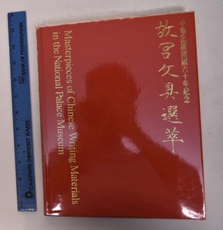 Item #168119 Masterpieces of Chinese Writing Materials in the National Palace Museum. Chiang...