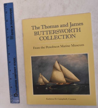 Item #168126 THE THOMAS AND JAMES BUTTERSWORTH COLLECTION FROM THE PENOBSCOT MARINE MUSEUM....
