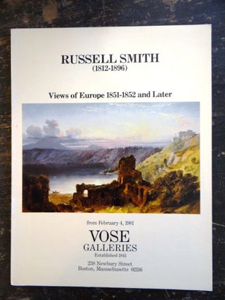 Item #1682 Russell Smith (1812-1896): Views of Europe 1851-1852 and Later. MA: Vose Galleries...