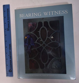 Item #168206 Bearing Witness: Contemporary Works by African American Women Artists. Jontyle...